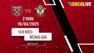 Soi kèo West Ham vs Southampton